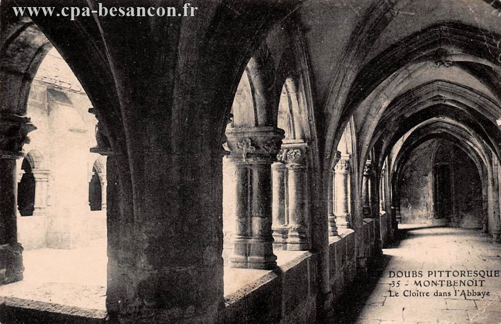 LE DOUBS PITTORESQUE - 35 - MONTBENOIT - Le Cloître dans l'Abbaye